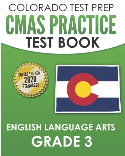 COLORADO TEST PREP CMAS Practice Test Book English Language Arts Grade 3 Preparation for the CMAS ELA Tests