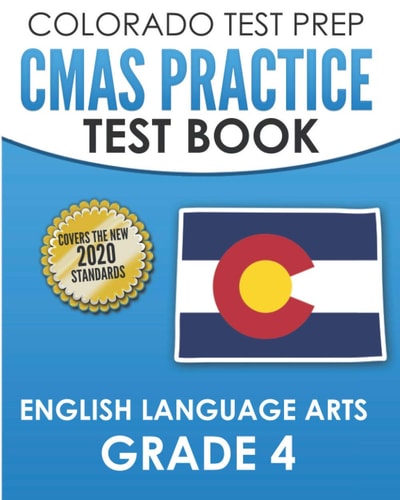 COLORADO TEST PREP CMAS Practice Test Book English Language Arts Grade 4 Preparation for the CMAS ELA Tests