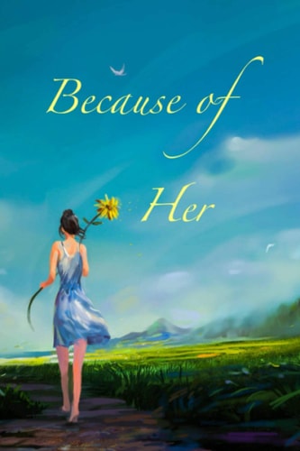 Because of Her Vol. I