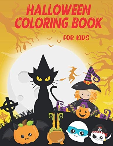 Halloween Coloring Book for Kids A Collection of Halloween Illustrations Coloring Pages with Cute Spooky Scary Monsters, Witches, Flying Bats, Pumpkins, Haunted Houses and More for Kids: All Ages 2-4, 4-8, 8-12 Boys, Girls (halloween Coloring Book)