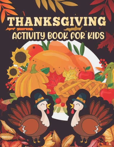 Thanksgiving Activity Book for Kids Thanksgiving Activity Book for Little Hands at the Kids Table