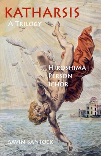 Katharsis A Trilogy - Hiroshima, Person & Ichor