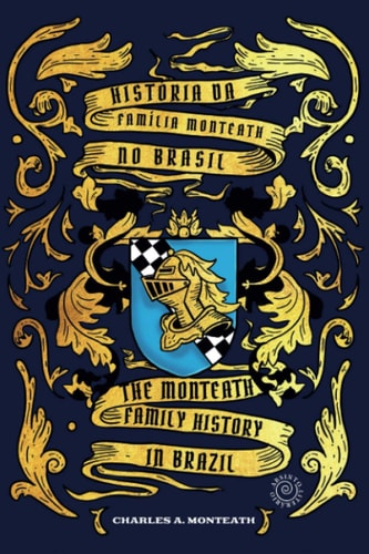 The Monteath Family History in Brazil