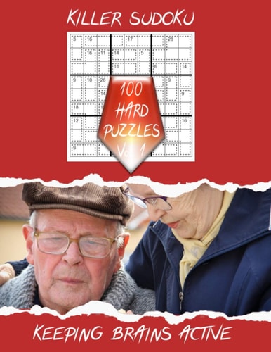Killer Sudoku Keeping Brains Active 100 Hard Level Puzzles to Keep the Cogs Turning