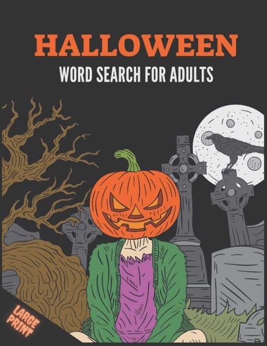 Halloween Word Search For Adults Large Print Halloween Word Search Puzzle Activity Book for Adult and Teens with Solutions, Perfect for Giving A Spooky Halloween Gifts for All! (A Word Finder Puzzle Book)