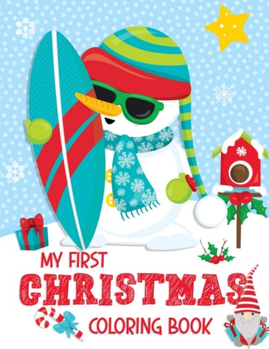 My First Christmas Coloring Book Christmas Coloring Book for Boys, Girls, Toddlers, Kids Ages 2-4, 3-5 and 4-8 Jumbo Size