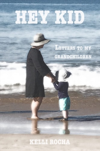 Hey Kid Letters To My Grandchildren