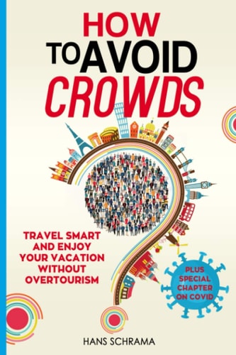 How to Avoid Crowds Travel Smart and Enjoy Your Vacation Without Overtourism