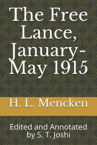 The Free Lance, January-May 1915 Edited and Annotated by S. T. Joshi