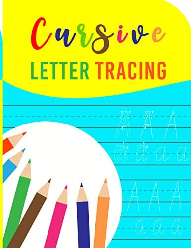 Cursive Letter Tracing A Cursive Writing Practice Workbook for Young Adults and Teens (Beginning Cursive Workbooks)