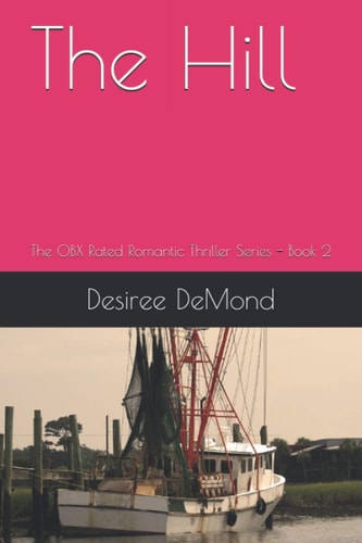 The Hill The OBX Rated Romantic Thriller Series - Book 2