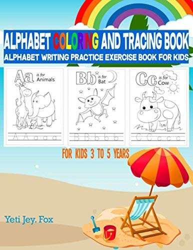 Alphabet Coloring and Tracing Book Alphabet Writing Practice Exercise Book for Kids For Kids 3 to 5 Years