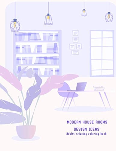 Modern House Rooms Design Idea Relaxing Adults Coloring Book Awesome Coloring Book for Men and Women . Best Christmas Gift