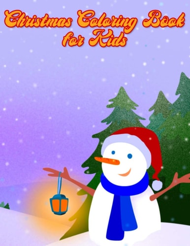 Christmas Coloring Book for Kids 36 Unique Winter and Christmas Pictures for Children - The Perfect Pre-Christmas Gift