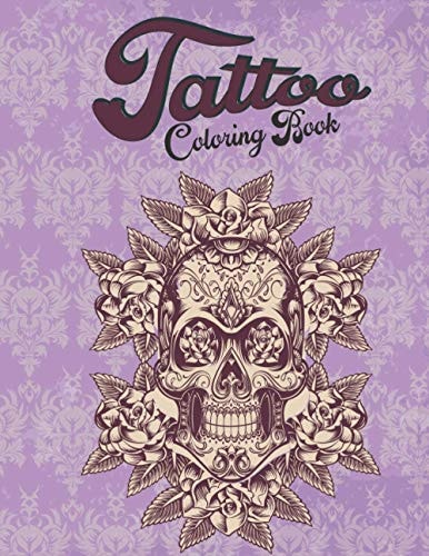 Tattoo Coloring Book An Adult Coloring Book For Relaxation With Beautiful Modern Tattoo Designs Such As Sugar Skulls, Guns, Roses and More!
