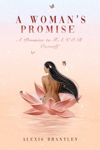 A Woman's Promise A Promise to F.A.V.O.R Oneself