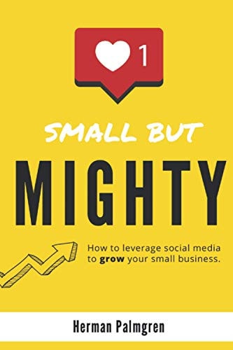 Small But Mighty How To Leverage Social Media To Grow Your Small Business