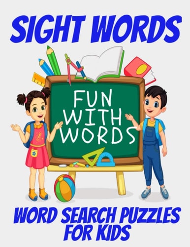 Sight Words Word Search Puzzles for Kids Kids Word Find Puzzles with High Frquency Words - Fun Activity Book for Boosting Kids Skills with Reading and Word Comprehension - Extra Large Print with Full Page Puzzles - Makes a Great Educational Gift