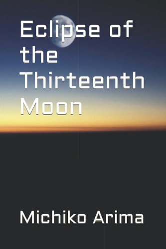 Eclipse of the Thirteenth Moon