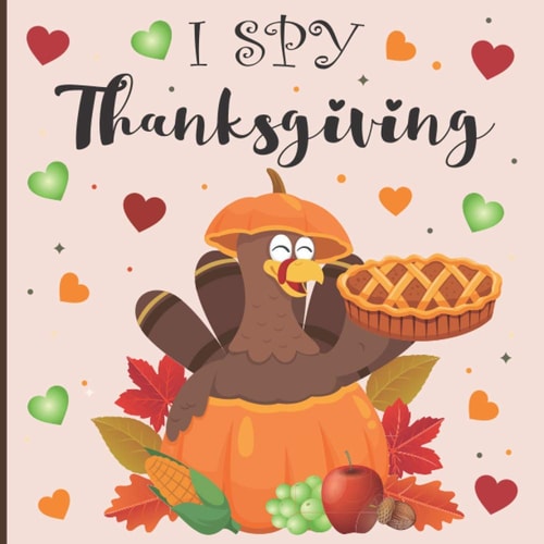 I Spy Thanksgiving A Fun Book for 3-5 Years Old about Autumn and Thanksgiving Great Gift Idea for Preschoolers and Kindergarten