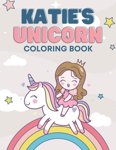 Katie's Unicorn Coloring Book Personalized Coloring Book For Kids