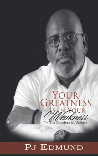 Your Greatness Is In Your Weakness The Priceless in Useless