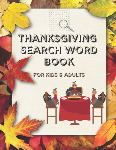 Thanksgiving Search Word Book for Kids and Adults Thanksgiving Activity Book for Kids, Teens and Adults, A Fun Kid & Adults Workbook Game For Learning and Word Search Puzzles with Solutions!