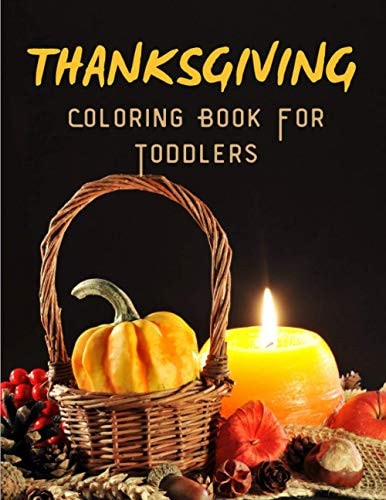 Thanksgiving Coloring Book For Toddlers 50 Pages for Kids Boys and Girls Ages 4-8
