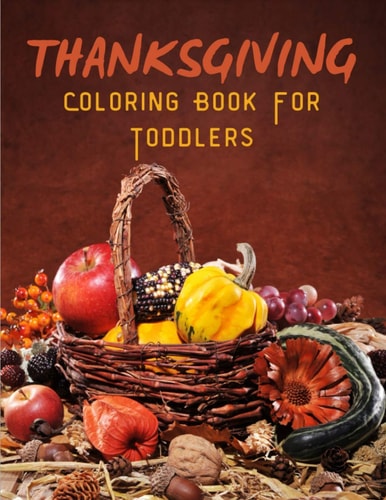 Thanksgiving Coloring Book For Toddlers Thanksgiving Kids Coloring Book 50 Thanksgiving Holiday Designs Coloring Pages