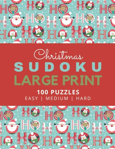 CHRISTMAS SUDOKU LARGE PRINT Ho Ho Ho Santa Theme/ 100 Puzzles