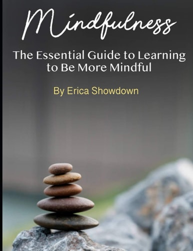 Mindfulness The Essential Guide to Learning to Be More Mindful
