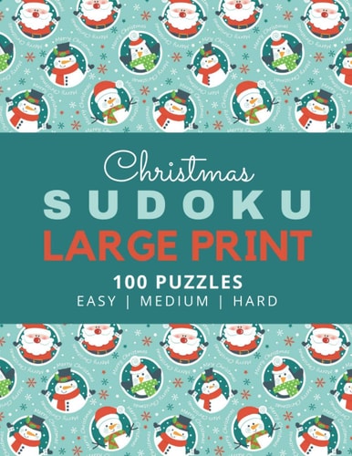 Christmas Sudoku Large Print Holiday Circle Theme / 100 Puzzles / Easy Medium and Hard Skill Level / 9x9 Grid / with Solutions in Book / 1 Puzzle Per Page / Christmas Gift for Kids Teen Adults Who Love Challenging Sudoku Puzzle Book and Math Lovers