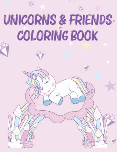 Unicorn & Friends Coloring Book Children's Magical Coloring Activity Pages, Unicorns, Caticorns, And More To Color