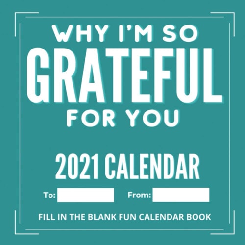 Why I'm So Grateful For You 2021 Calendar Journal Book Gift for Men Women