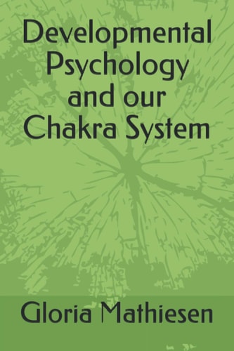 Developmental Psychology and Our Chakra System