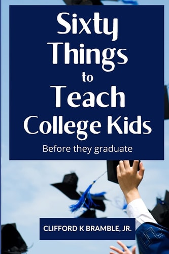 Sixty Things to Teach College Kids Before They Graduate Life Lessons Before and During College Years