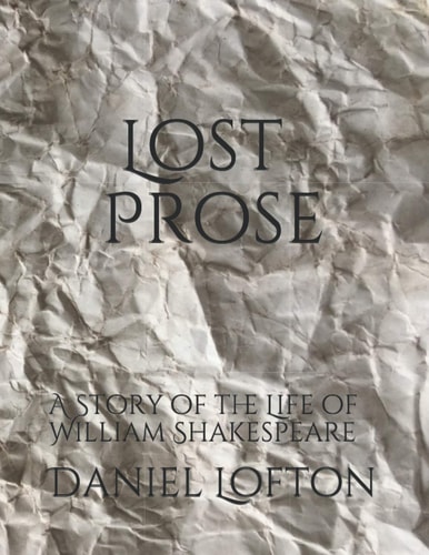 Lost Prose A Story of the Life of William Shakespeare