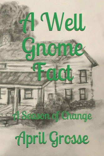 A Well Gnome Fact A Season of Change
