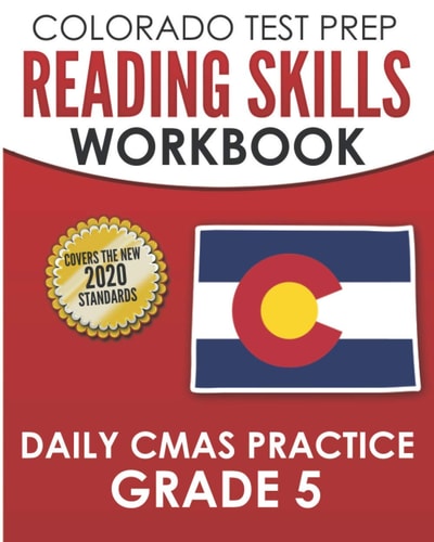 COLORADO TEST PREP Reading Skills Workbook Daily CMAS Practice Grade 5 Preparation for the CMAS English Language Arts Tests