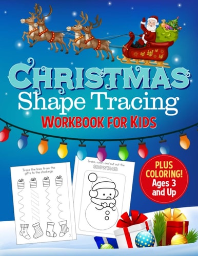 Christmas Shape Tracing Workbook for Kids Cut and Paste Plus Coloring Ages 3 and Up