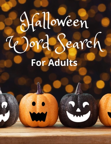 Halloween Word Search For Adults 100 Word Searches for Adults Puzzle Book with Solutions (125 Pages Total) - Size 8.5″x11″