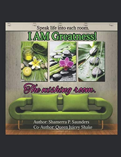 I AM Greatness! The Wishing Room.