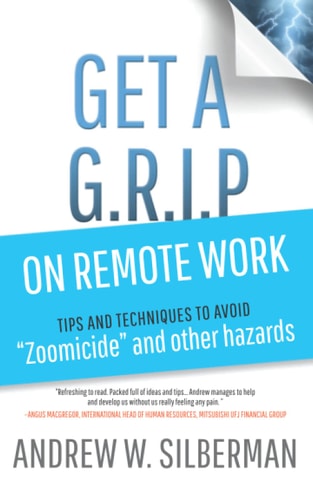 Get a G.R.I.P. on Remote Work Tips and Techniques to Avoid Zoomicide and Other Hazards