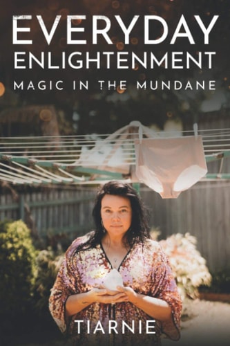 Everyday Enlightenment Magic in the Mundane