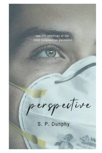Perspective Real Life Retellings of the the 2020 Coronavirus Pandemic