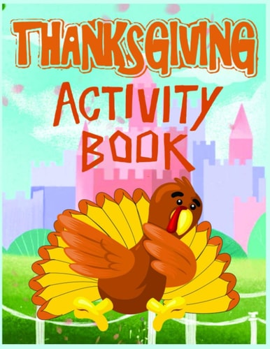 Thanksgiving Activity Book Thanksgiving Coloring Pages for Kids to Learn and Have Fun