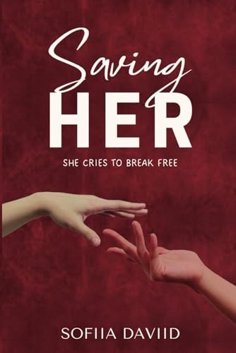 Saving Her She Cries to Break Free