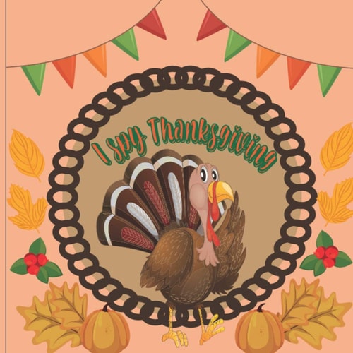 I Spy Thanksgiving A Perfect Book For 4-8 Year Old About Autumn & Thanksgiving Great Gift For Preschoolers & Kids & Kindergarten