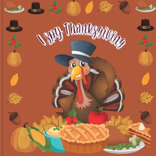 I Spy Thanksgiving A Perfect Book For 4-8 Year Old About Autumn & Thanksgiving Great Gift For Preschoolers & Kids & Kindergarten