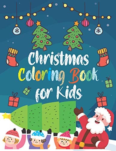 Christmas Coloring Book for Kids : A Holiday Coloring Book with Unique Pages - Christmas 50 Beautiful Coloring Pages